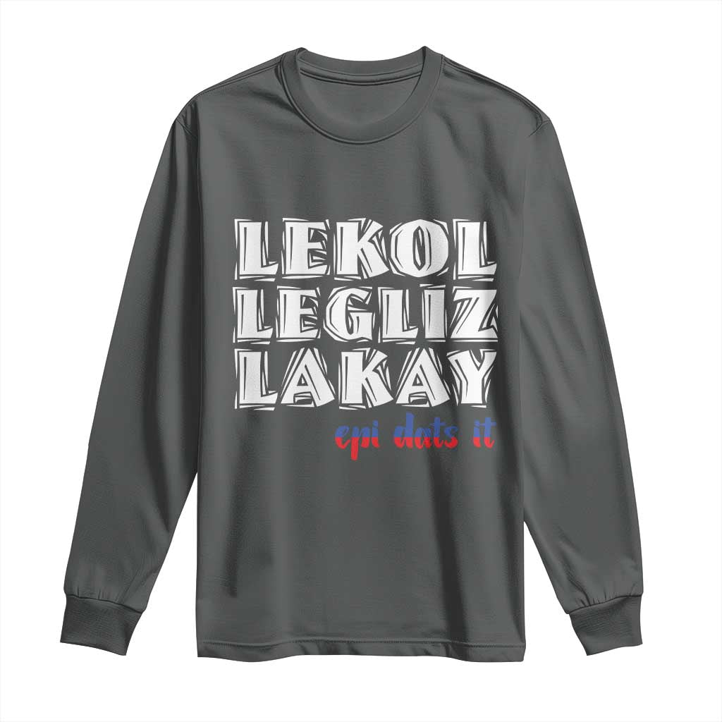 Haitian Pride Long Sleeve Shirt Haitian Lekol Legliz Lakay Haiti Flag Creole Saying TS11 Dark Heather Print Your Wear