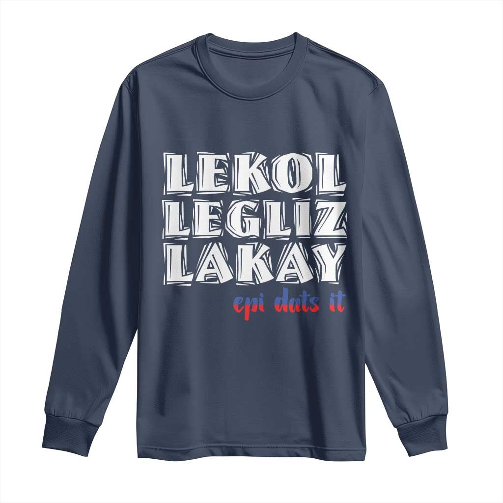 Haitian Pride Long Sleeve Shirt Haitian Lekol Legliz Lakay Haiti Flag Creole Saying TS11 Navy Print Your Wear