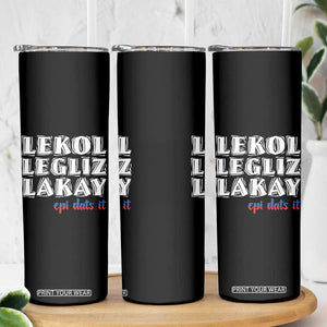 Haitian Pride Skinny Tumbler Haitian Lekol Legliz Lakay Haiti Flag Creole Saying TS11 Print Your Wear