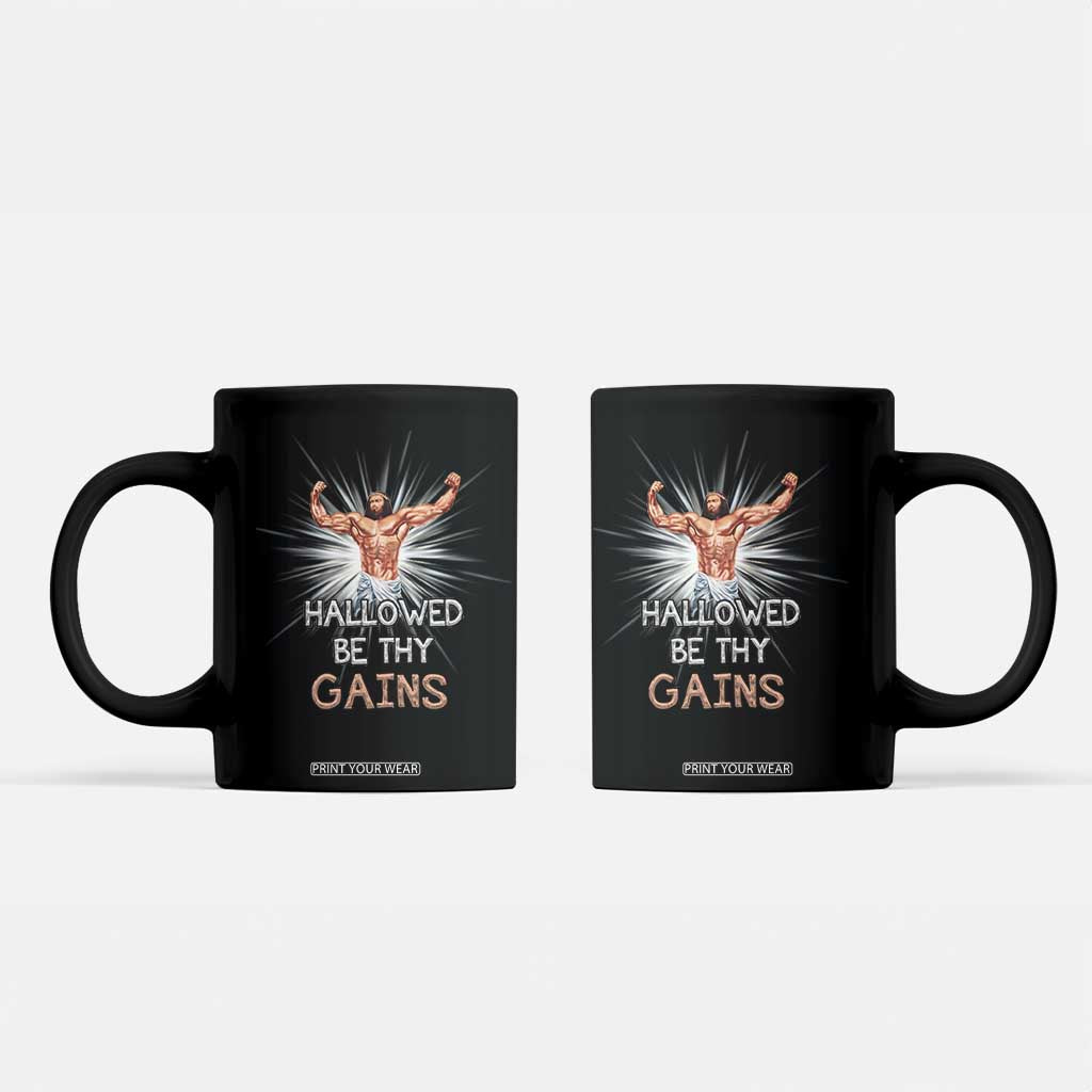 Hallowed Be Thy Gains Coffee Mug Funny Jesus Workout Motivation Bodybuilding Fitness TS02 Black Print Your Wear