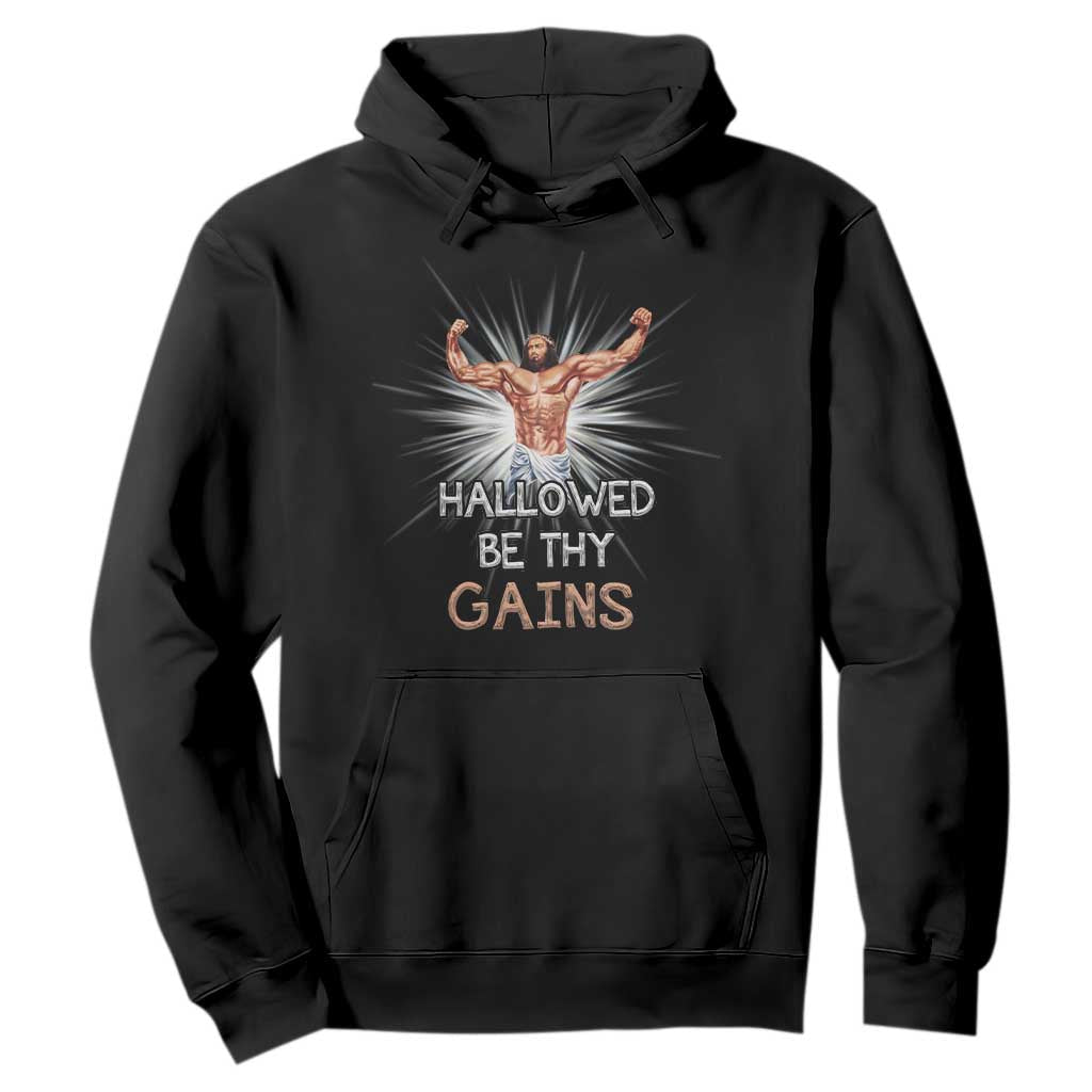 Hallowed Be Thy Gains Hoodie Funny Jesus Workout Motivation Bodybuilding Fitness TS02 Black Print Your Wear
