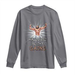 Hallowed Be Thy Gains Long Sleeve Shirt Funny Jesus Workout Motivation Bodybuilding Fitness TS02 Charcoal Print Your Wear