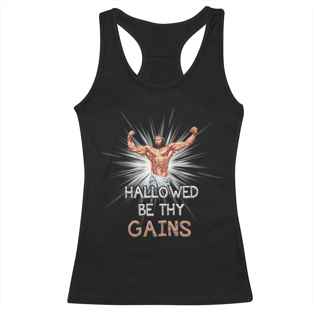 Hallowed Be Thy Gains Racerback Tank Top Funny Jesus Workout Motivation Bodybuilding Fitness TS02 Black Print Your Wear
