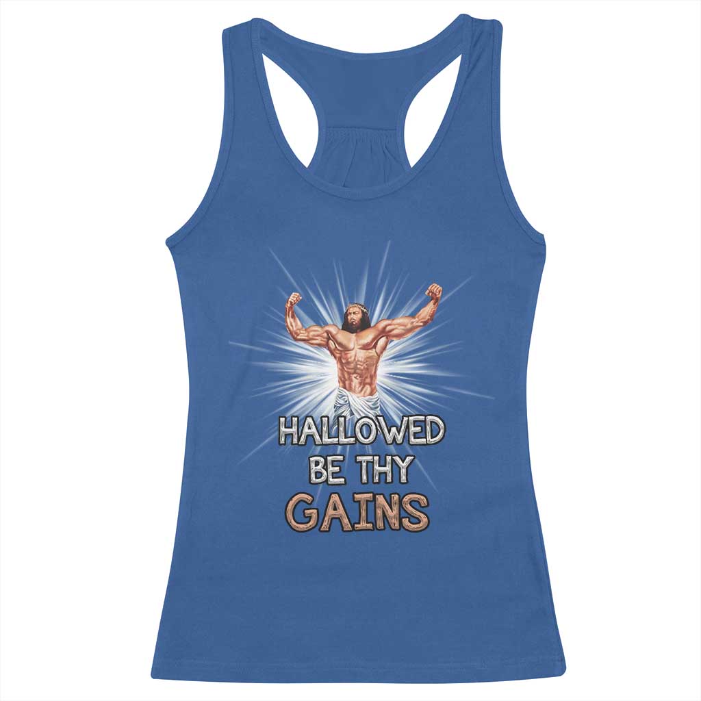 Hallowed Be Thy Gains Racerback Tank Top Funny Jesus Workout Motivation Bodybuilding Fitness TS02 Royal Blue Print Your Wear