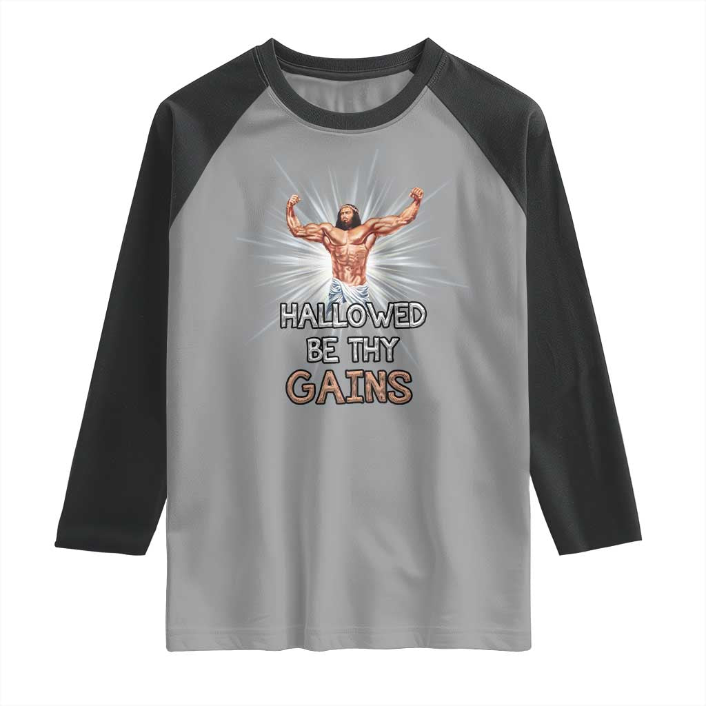 Hallowed Be Thy Gains Raglan Shirt Funny Jesus Workout Motivation Bodybuilding Fitness TS02 Sport Gray Black Print Your Wear
