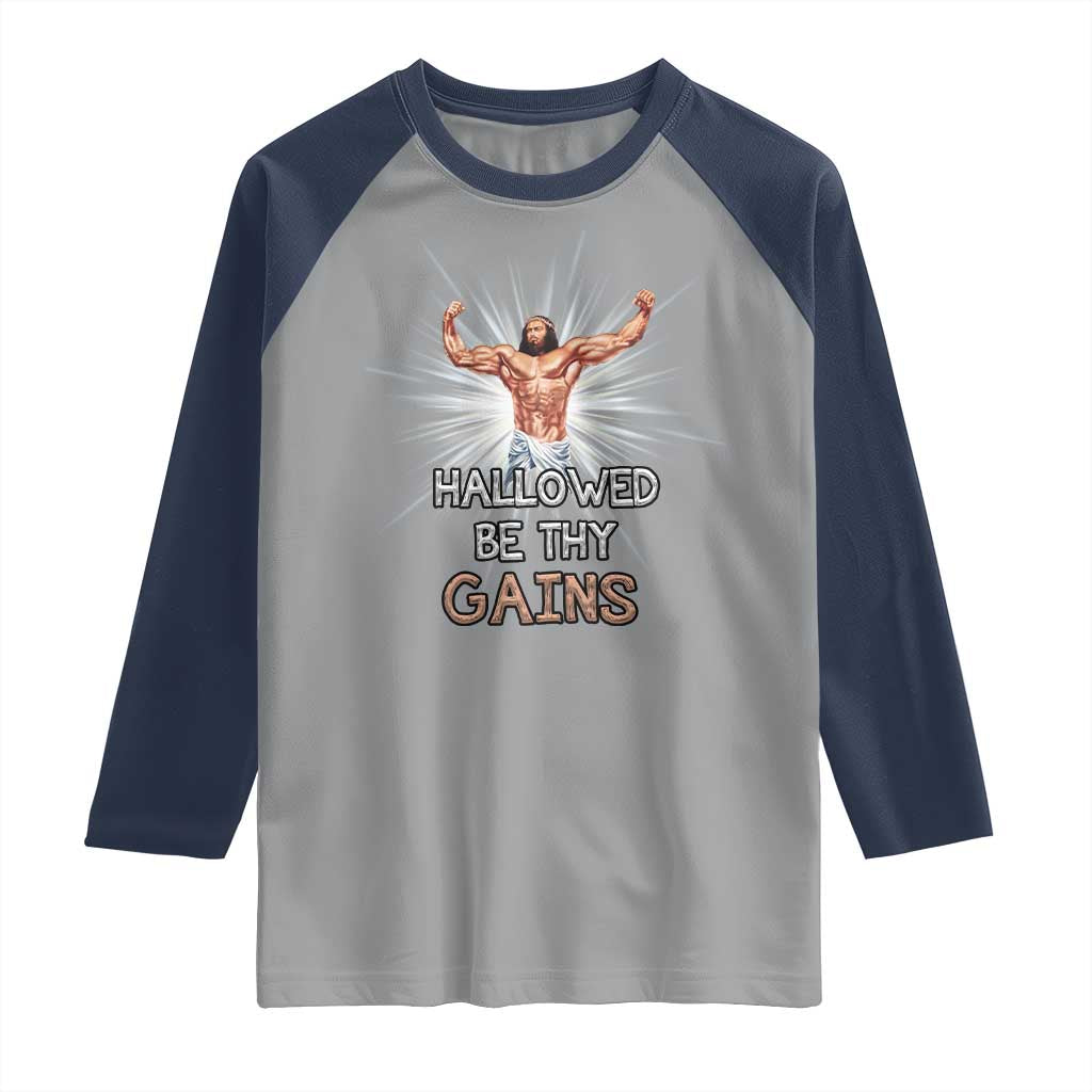 Hallowed Be Thy Gains Raglan Shirt Funny Jesus Workout Motivation Bodybuilding Fitness TS02 Sport Gray Navy Print Your Wear