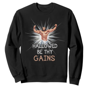 Hallowed Be Thy Gains Sweatshirt Funny Jesus Workout Motivation Bodybuilding Fitness TS02 Black Print Your Wear