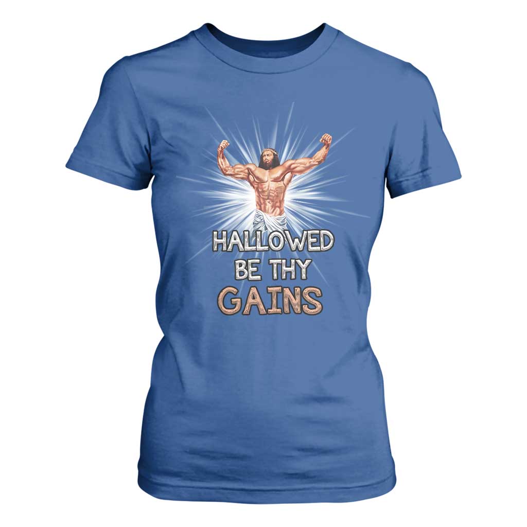 Hallowed Be Thy Gains T Shirt For Women Funny Jesus Workout Motivation Bodybuilding Fitness TS02 Royal Blue Print Your Wear