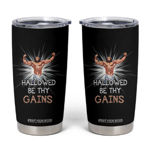 Hallowed Be Thy Gains Tumbler Cup Funny Jesus Workout Motivation Bodybuilding Fitness TS02 Black Print Your Wear