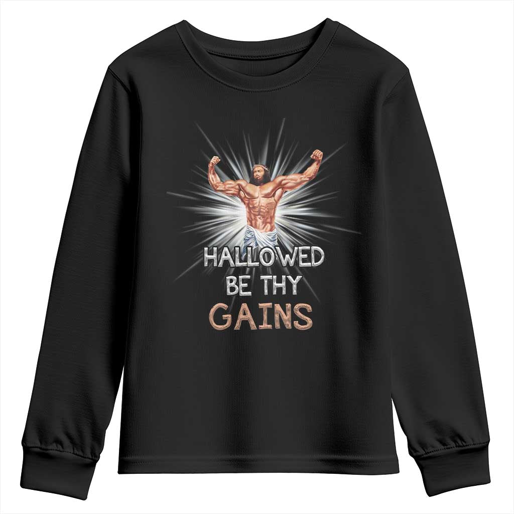Hallowed Be Thy Gains Youth Sweatshirt Funny Jesus Workout Motivation Bodybuilding Fitness TS02 Black Print Your Wear