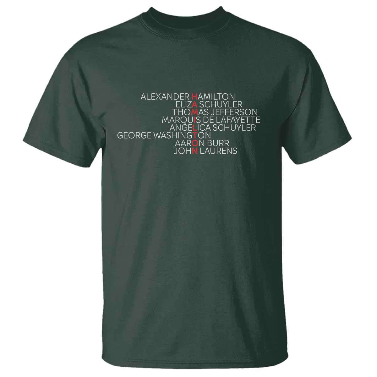 Hamilton Eliza Jefferson Angelica & Burr Names T Shirt TS10 Dark Forest Green Print Your Wear