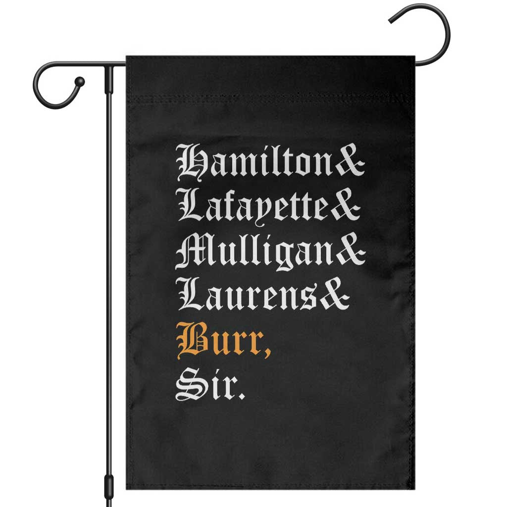 Hamilton Laurens Lafayette Mulligan Burr, Sir Garden Flag TS10 Black Print Your Wear