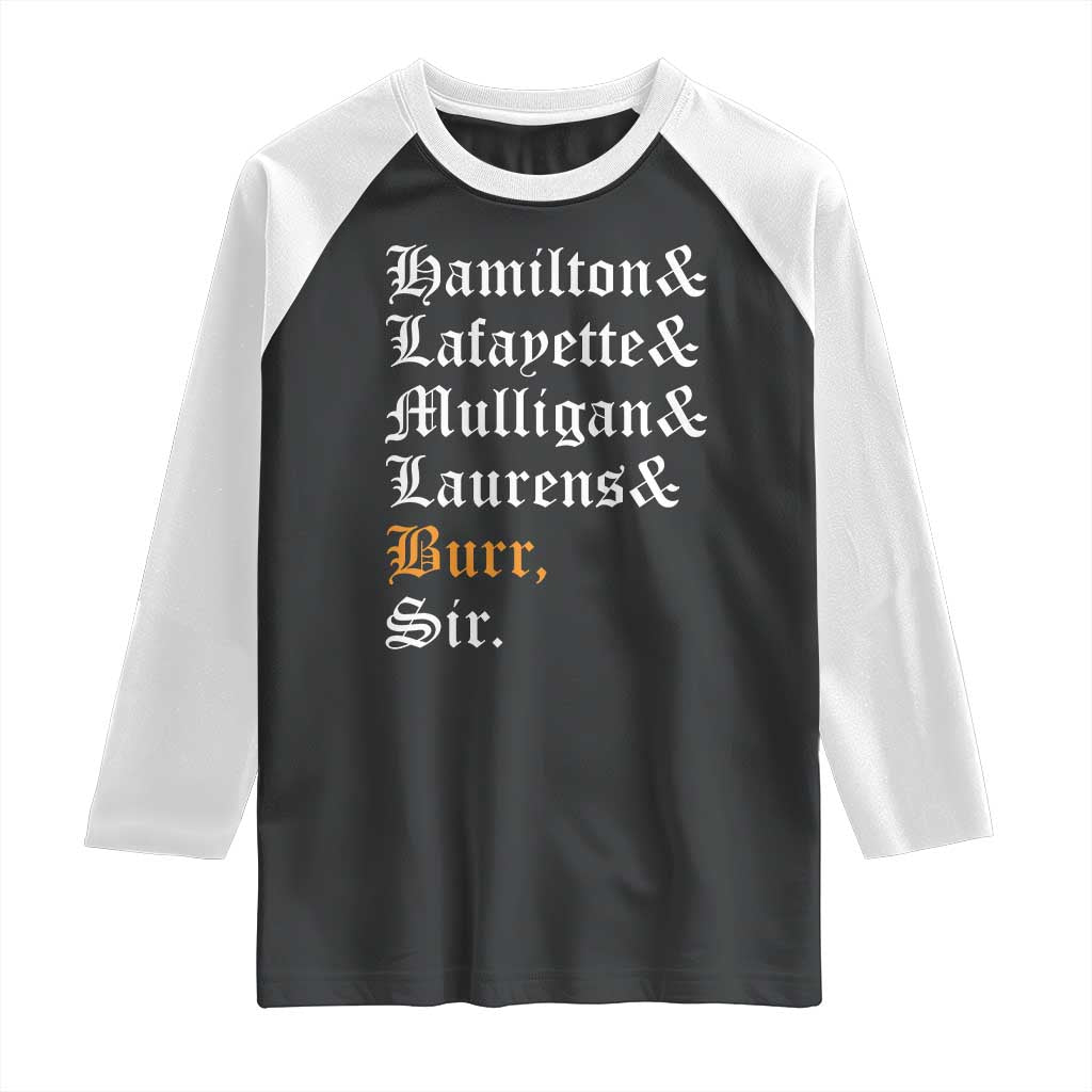 Hamilton Laurens Lafayette Mulligan Burr, Sir Raglan Shirt TS10 Black White Print Your Wear