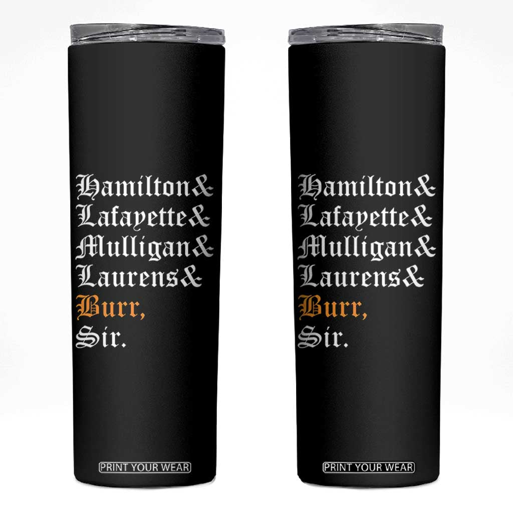 Hamilton Laurens Lafayette Mulligan Burr, Sir Skinny Tumbler TS10 Black Print Your Wear