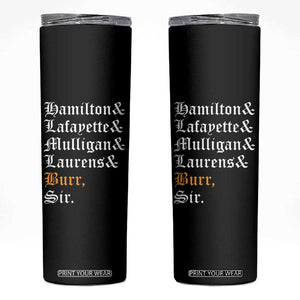Hamilton Laurens Lafayette Mulligan Burr, Sir Skinny Tumbler TS10 Black Print Your Wear