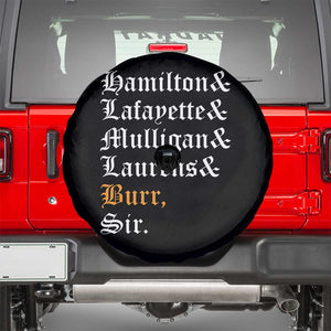Hamilton Laurens Lafayette Mulligan Burr, Sir Spare Tire Cover TS10 Black Print Your Wear