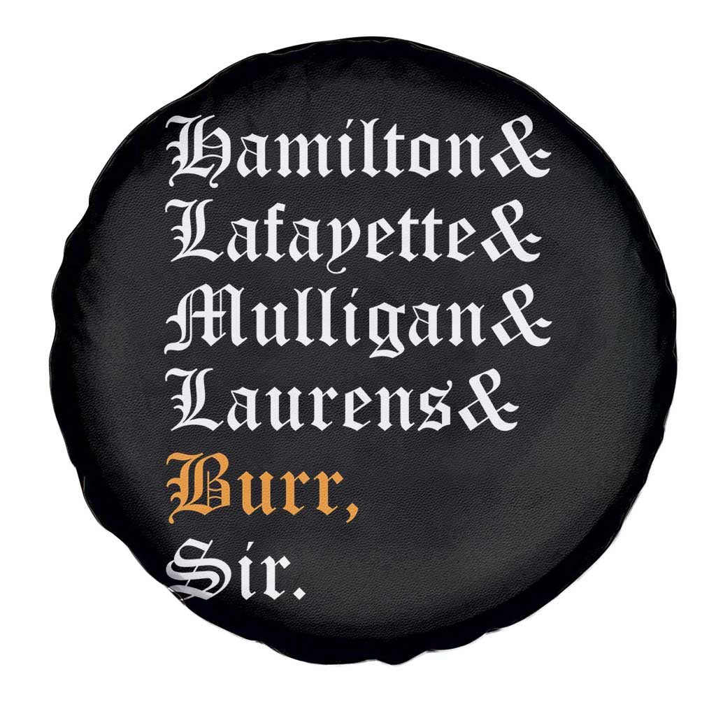 Hamilton Laurens Lafayette Mulligan Burr, Sir Spare Tire Cover TS10 Print Your Wear