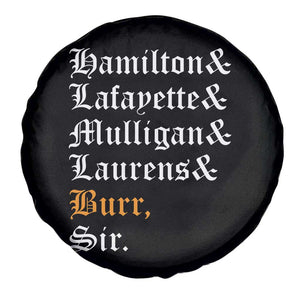 Hamilton Laurens Lafayette Mulligan Burr, Sir Spare Tire Cover TS10 Print Your Wear