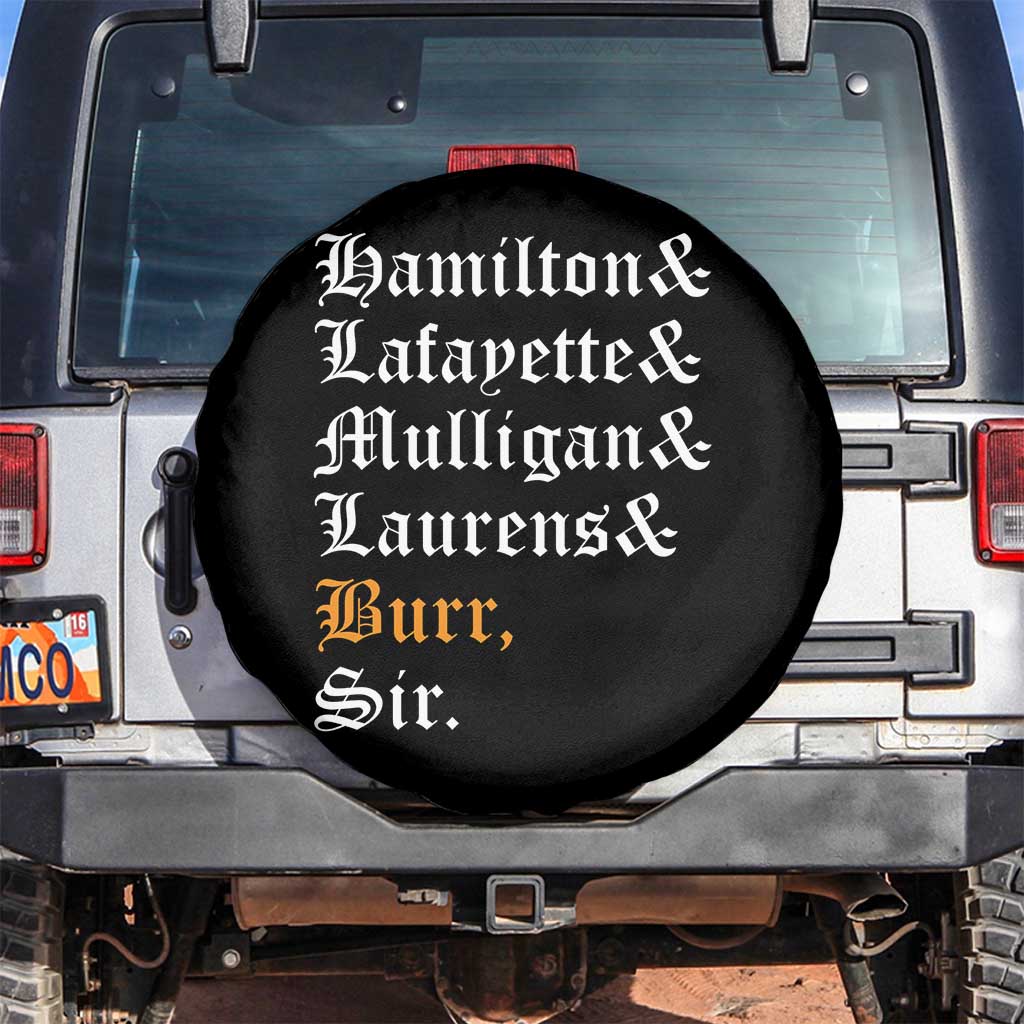 Hamilton Laurens Lafayette Mulligan Burr, Sir Spare Tire Cover TS10 No hole Black Print Your Wear
