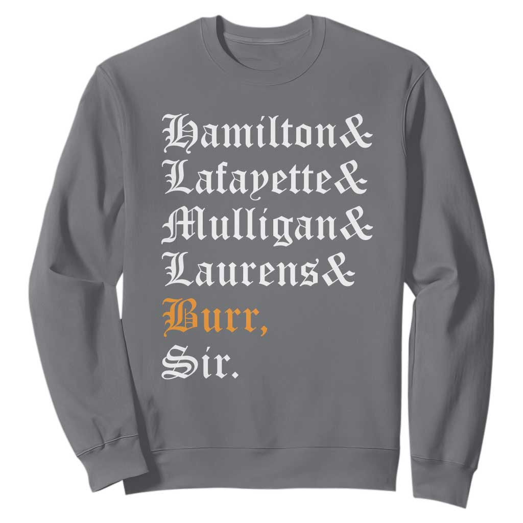 Hamilton Laurens Lafayette Mulligan Burr Sir Sweatshirt TS10 Charcoal Print Your Wear