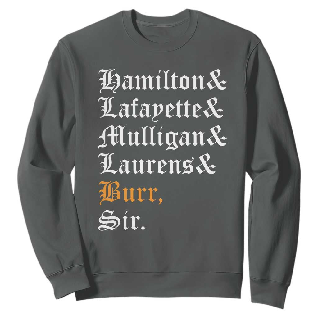 Hamilton Laurens Lafayette Mulligan Burr Sir Sweatshirt TS10 Dark Heather Print Your Wear