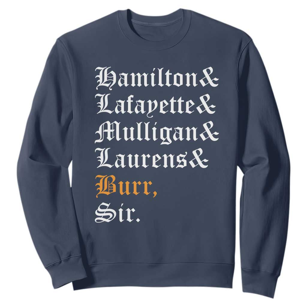 Hamilton Laurens Lafayette Mulligan Burr Sir Sweatshirt TS10 Navy Print Your Wear