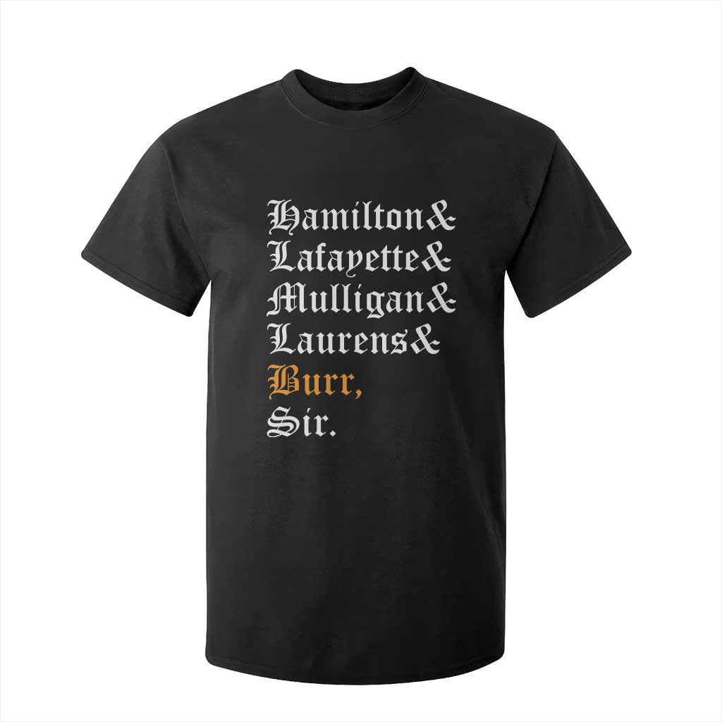 Hamilton Laurens Lafayette Mulligan Burr Sir T Shirt For Kid TS10 Black Print Your Wear
