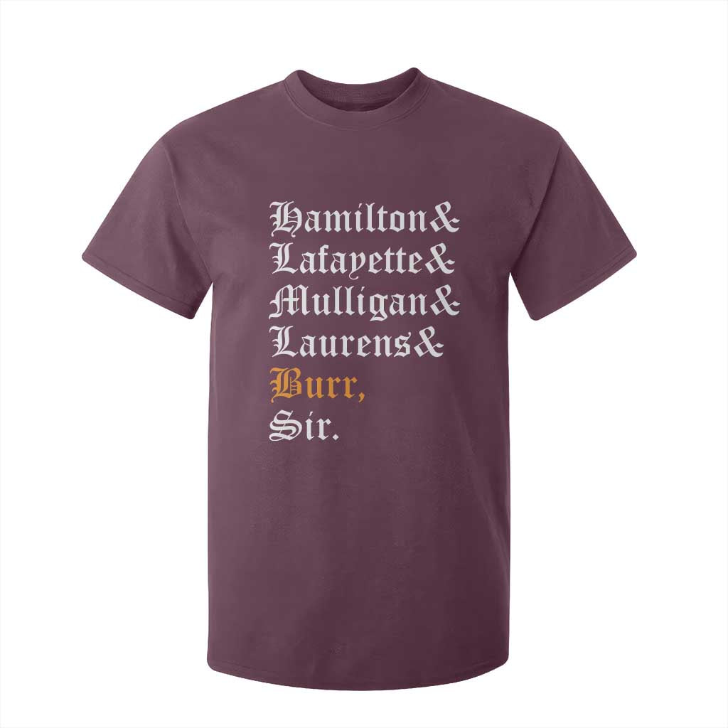 Hamilton Laurens Lafayette Mulligan Burr Sir T Shirt For Kid TS10 Maroon Print Your Wear