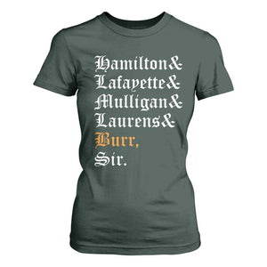 Hamilton Laurens Lafayette Mulligan Burr Sir T Shirt For Women TS10 Dark Forest Green Print Your Wear