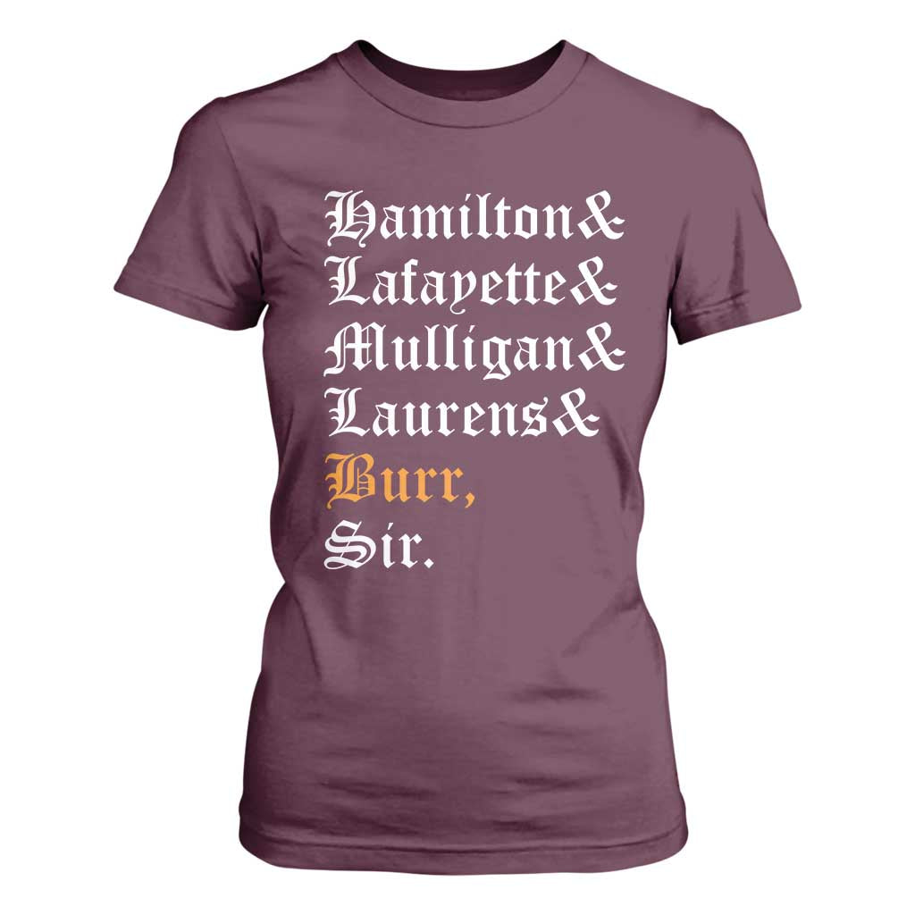 Hamilton Laurens Lafayette Mulligan Burr Sir T Shirt For Women TS10 Maroon Print Your Wear