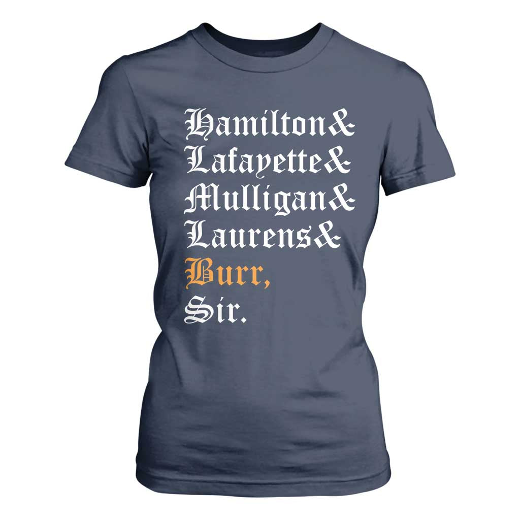 Hamilton Laurens Lafayette Mulligan Burr Sir T Shirt For Women TS10 Navy Print Your Wear