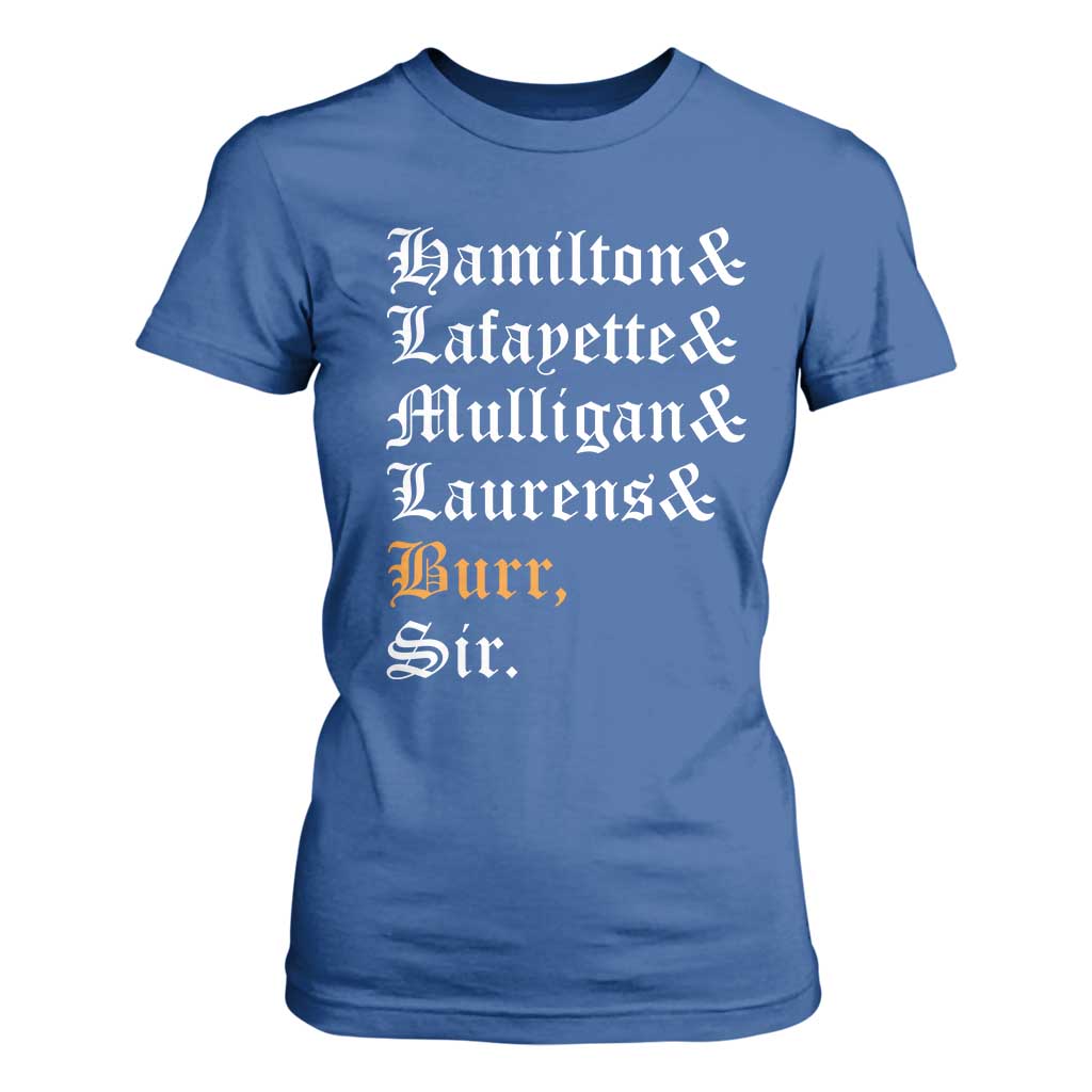 Hamilton Laurens Lafayette Mulligan Burr Sir T Shirt For Women TS10 Royal Blue Print Your Wear