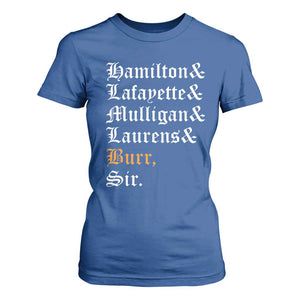 Hamilton Laurens Lafayette Mulligan Burr Sir T Shirt For Women TS10 Royal Blue Print Your Wear