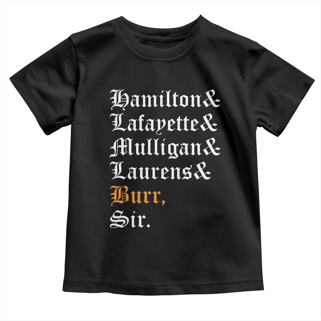 Hamilton Laurens Lafayette Mulligan Burr Sir Toddler T Shirt TS10 Black Print Your Wear