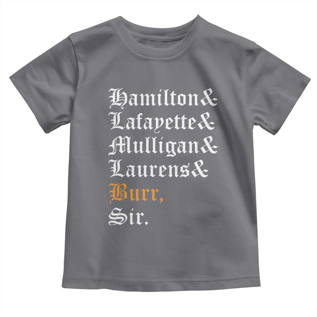Hamilton Laurens Lafayette Mulligan Burr Sir Toddler T Shirt TS10 Charcoal Print Your Wear