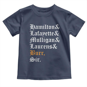 Hamilton Laurens Lafayette Mulligan Burr Sir Toddler T Shirt TS10 Navy Print Your Wear