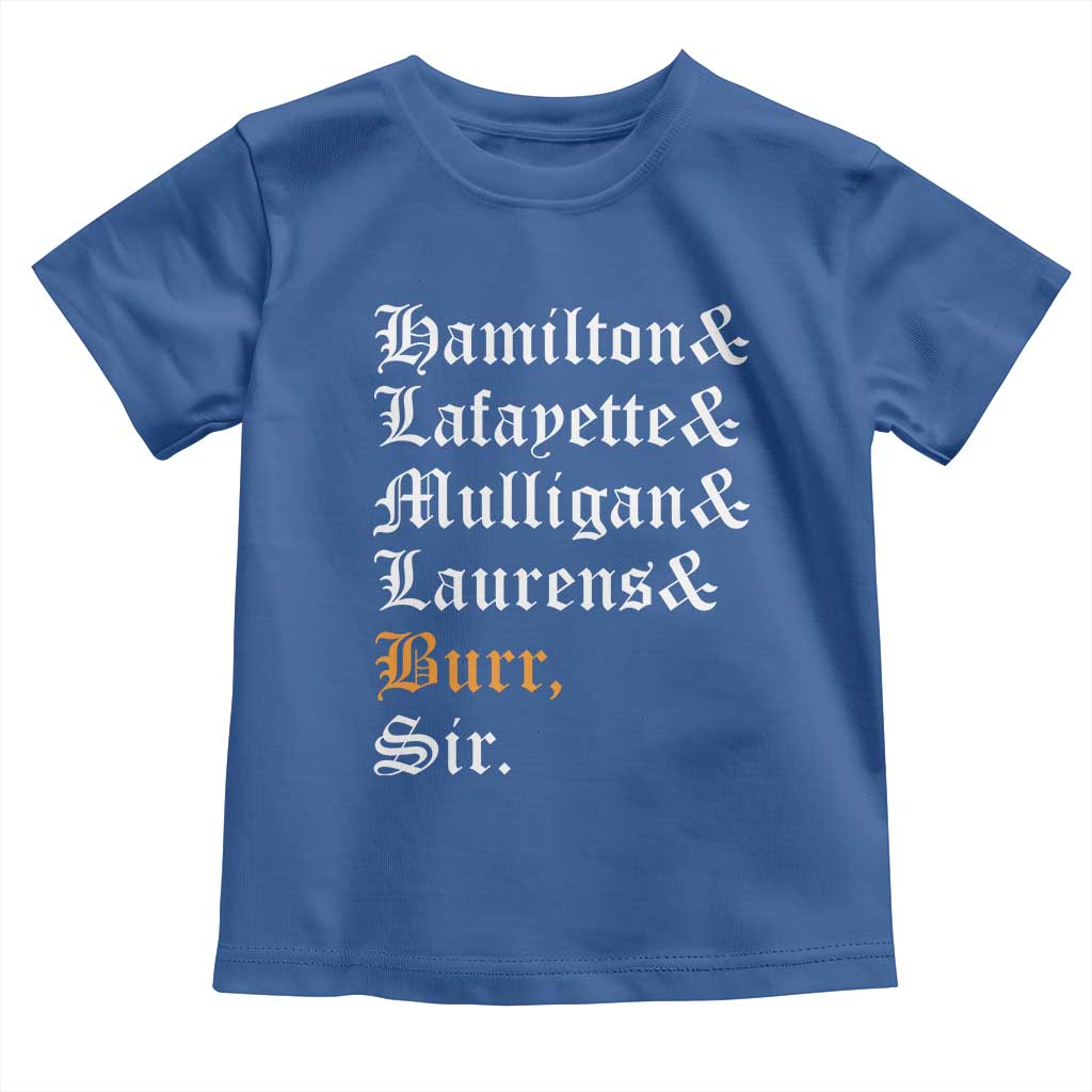Hamilton Laurens Lafayette Mulligan Burr Sir Toddler T Shirt TS10 Royal Blue Print Your Wear