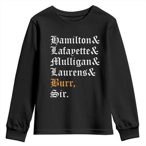 Hamilton Laurens Lafayette Mulligan Burr Sir Youth Sweatshirt TS10 Black Print Your Wear