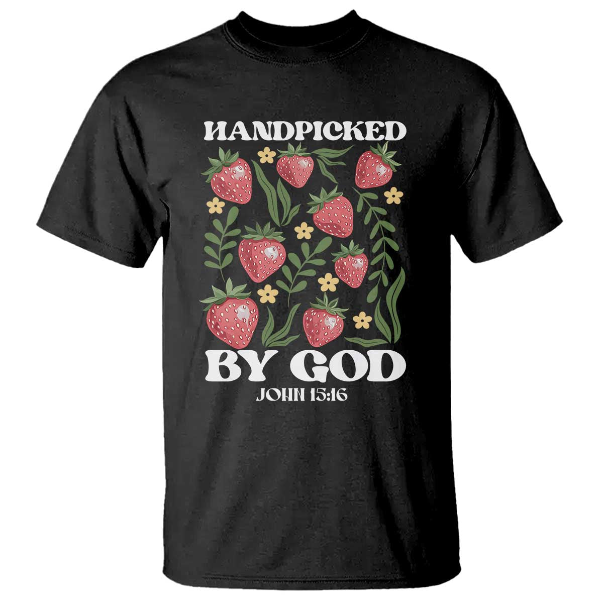 Handpicked By God T Shirt Religious Christian Bible Verse Strawberries TS11 Black Print Your Wear