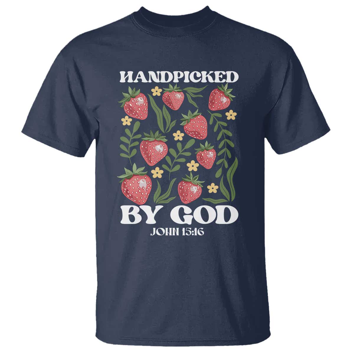 Handpicked By God T Shirt Religious Christian Bible Verse Strawberries TS11 Navy Print Your Wear