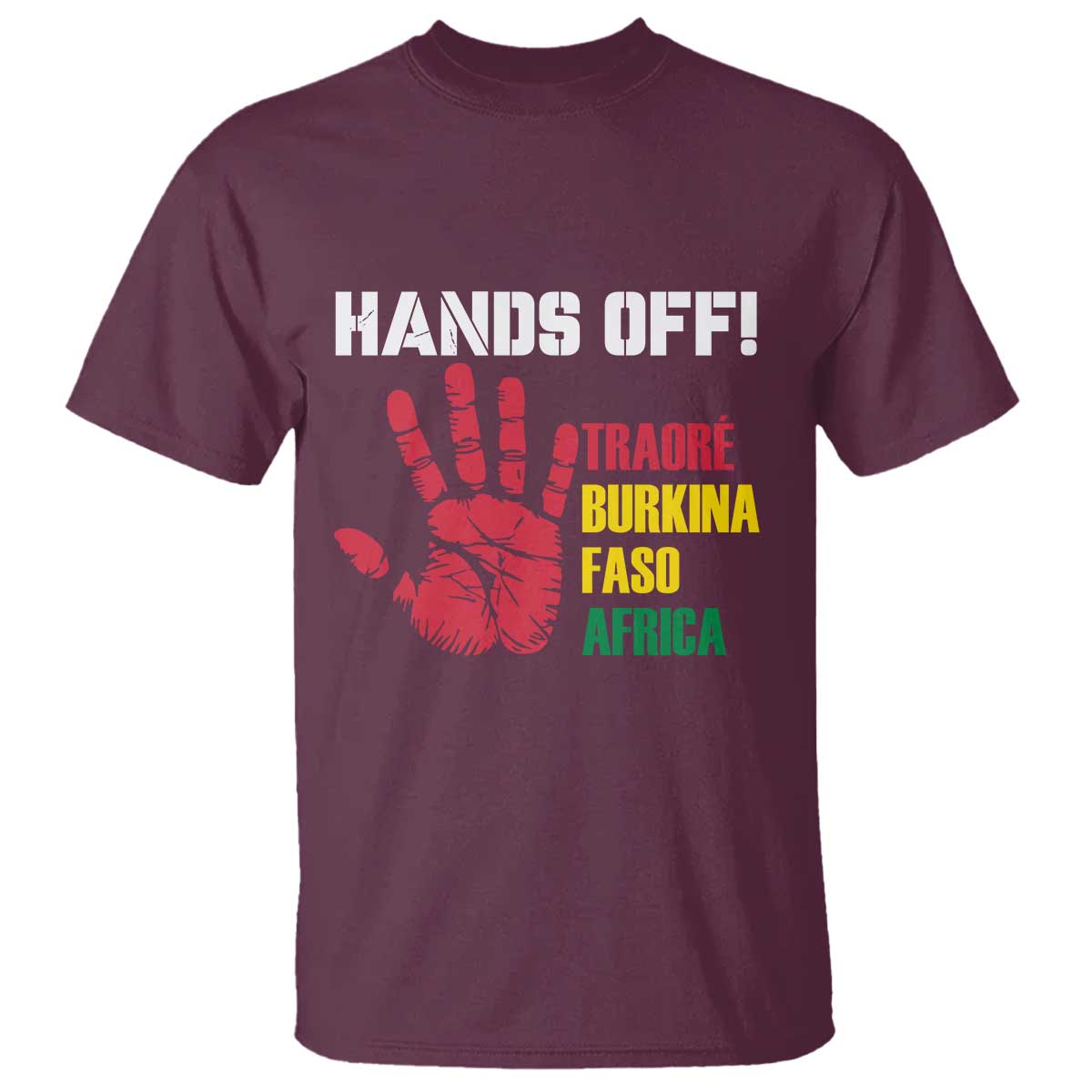 Hands Off Traoré Burkina Faso Africa T Shirt TS02 Maroon Print Your Wear