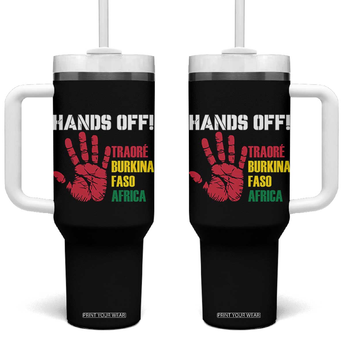 Hands Off Traoré Burkina Faso Africa Tumbler With Handle TS02 One Size: 40 oz Black Print Your Wear