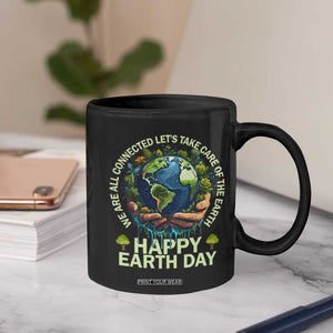 Happy Earth Day Coffee Mug We Are All Connected Let's Take Care Of The Earth TS11 Print Your Wear