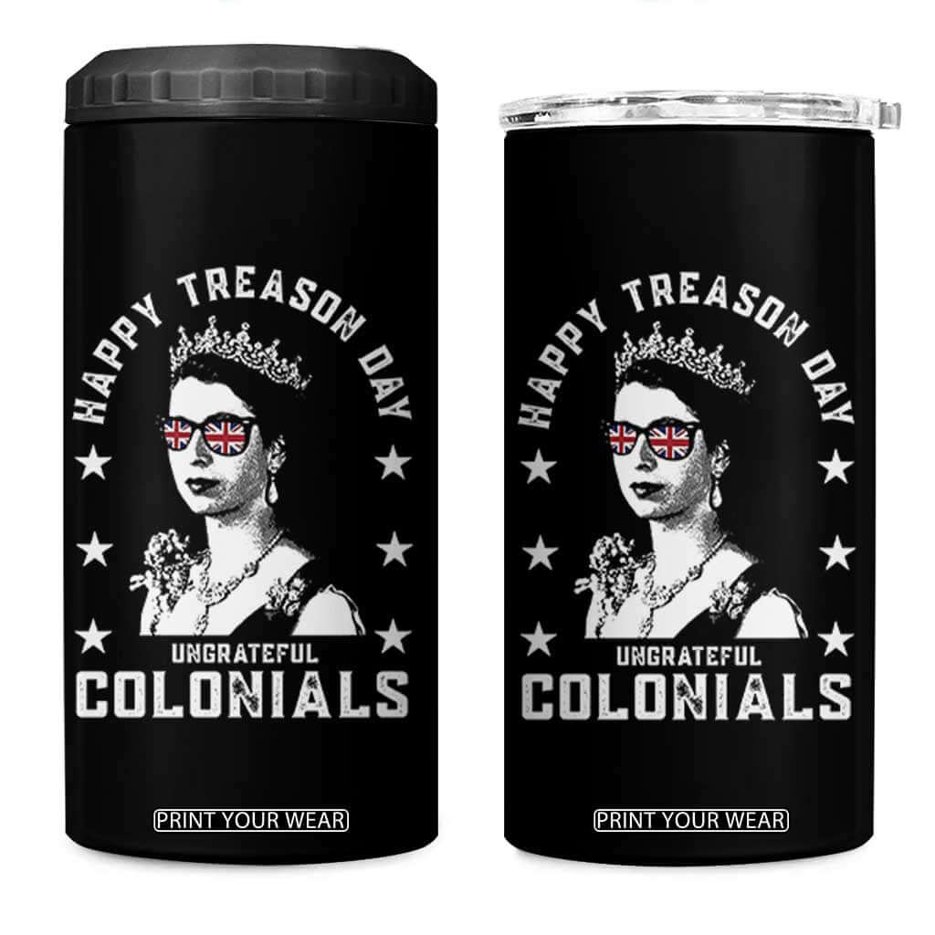 Happy Treason Day 4 in 1 Can Cooler Tumbler British Queen Funny July 4th Colonial Meme TS10 One Size: 16 oz Black Print Your Wear