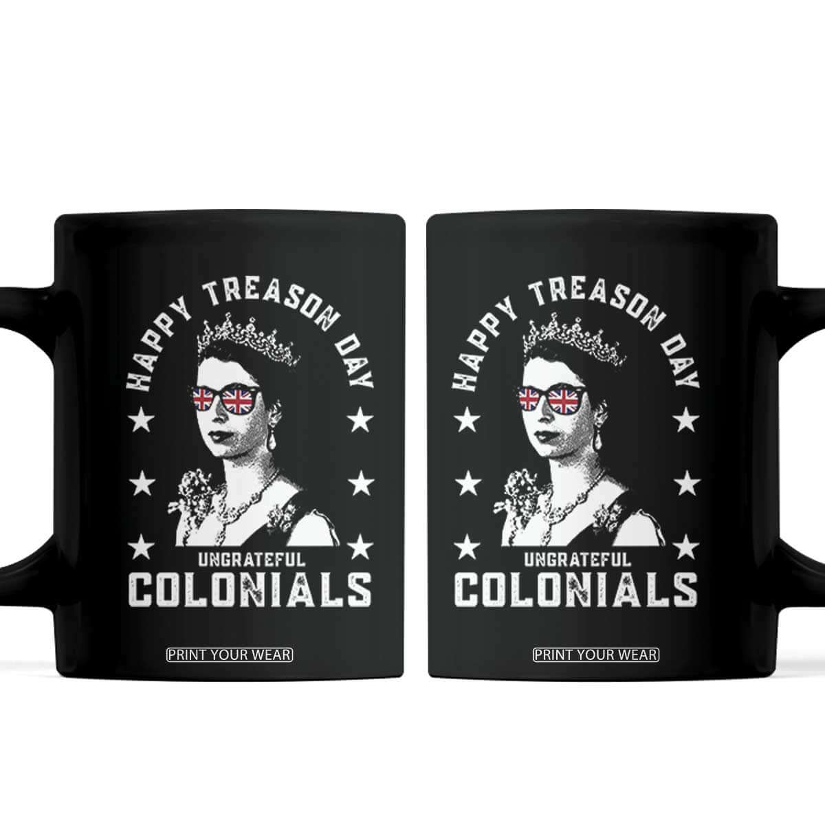 Happy Treason Day Coffee Mug British Queen Funny July 4th Colonial Meme TS10 Black Print Your Wear