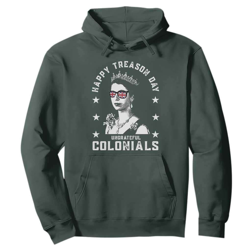 Happy Treason Day Hoodie British Queen Funny July 4th Colonial Meme TS10 Dark Forest Green Print Your Wear