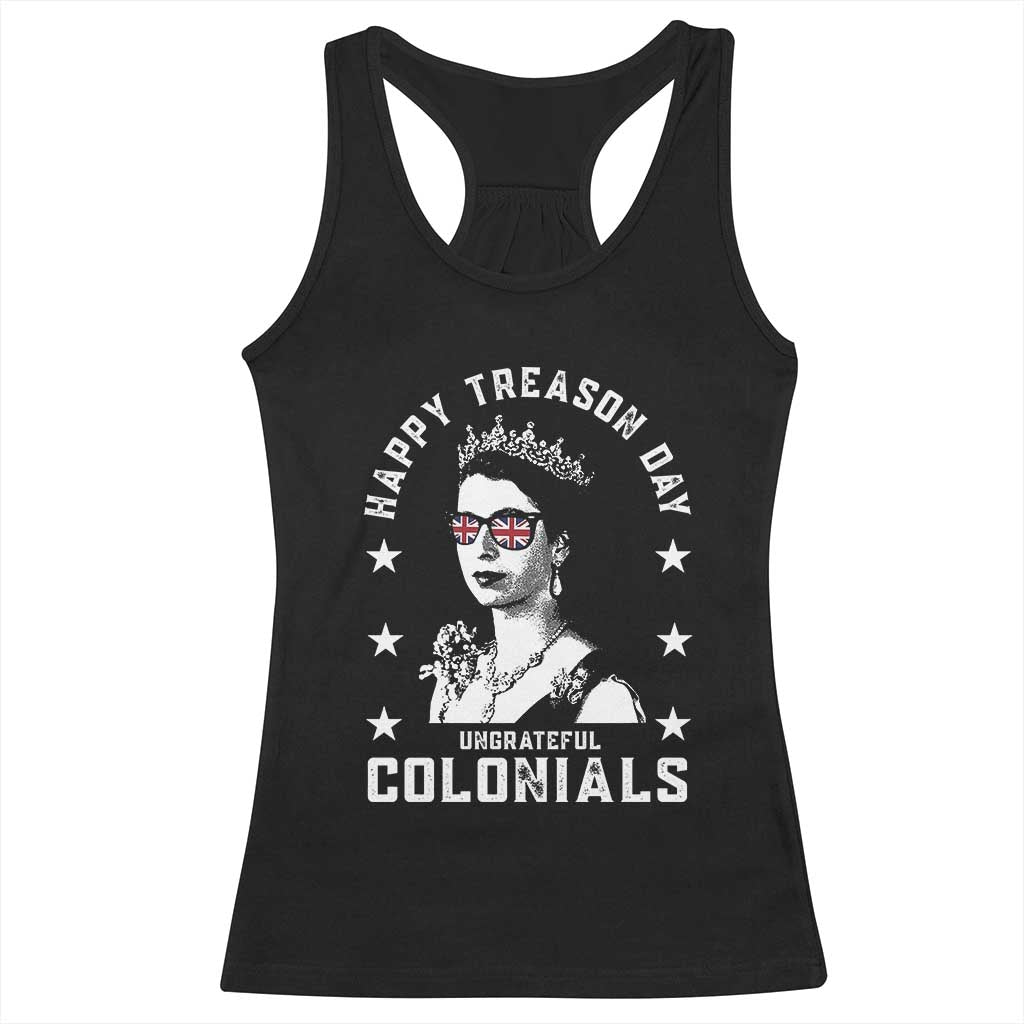 Happy Treason Day Racerback Tank Top British Queen Funny July 4th Colonial Meme TS10 Black Print Your Wear