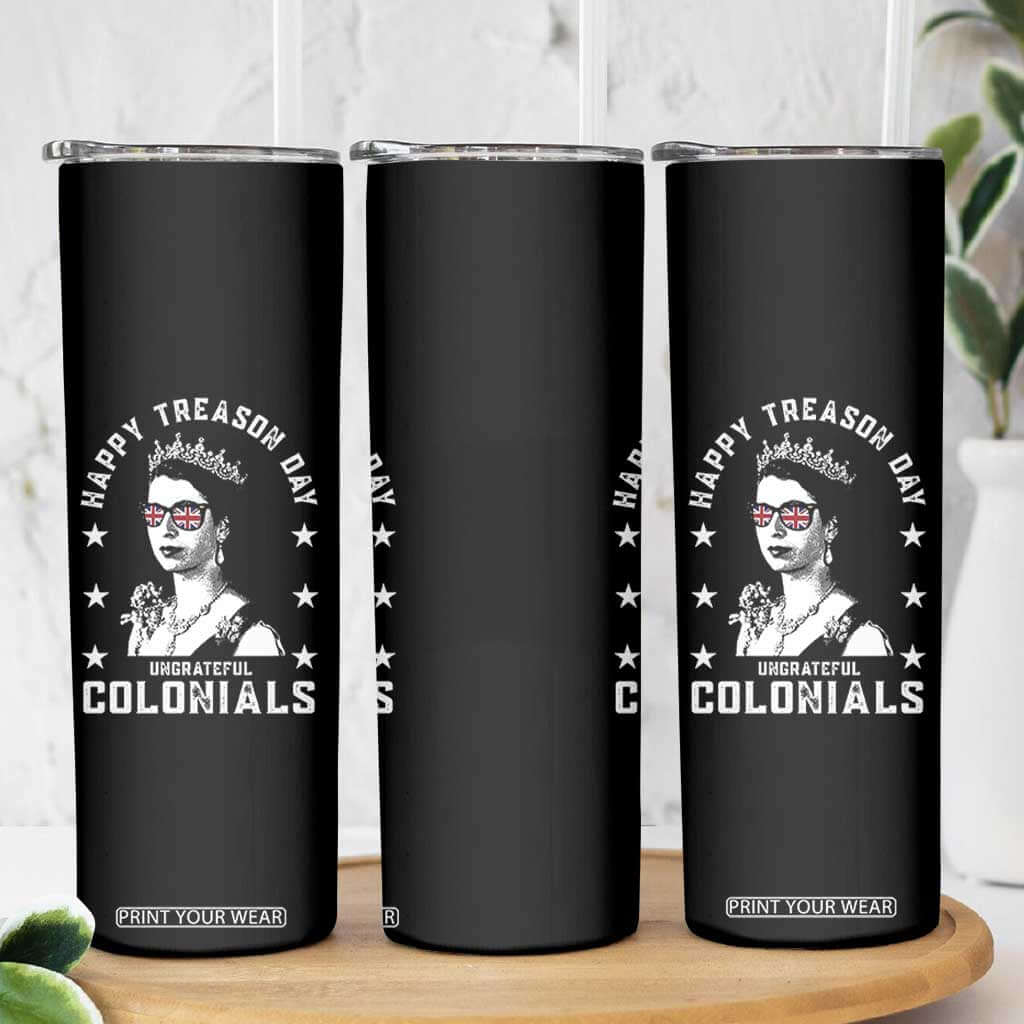 Happy Treason Day Skinny Tumbler British Queen Funny July 4th Colonial Meme TS10 Print Your Wear