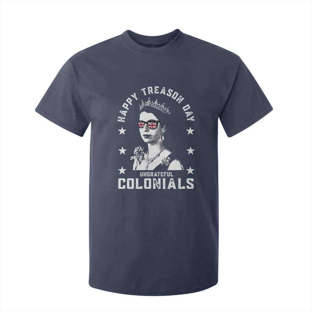 Happy Treason Day T Shirt For Kid British Queen Funny July 4th Colonial Meme TS10 Navy Print Your Wear