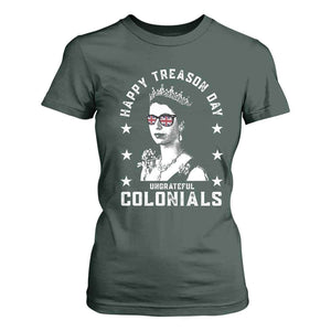 Happy Treason Day T Shirt For Women British Queen Funny July 4th Colonial Meme TS10 Dark Forest Green Print Your Wear